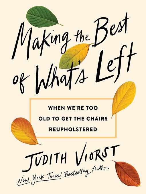 Title details for Making the Best of What's Left by Judith Viorst - Wait list
